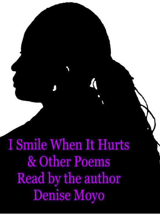 Title details for I Smile When It Hurts & Other Poems by Denise Moyo - Wait list